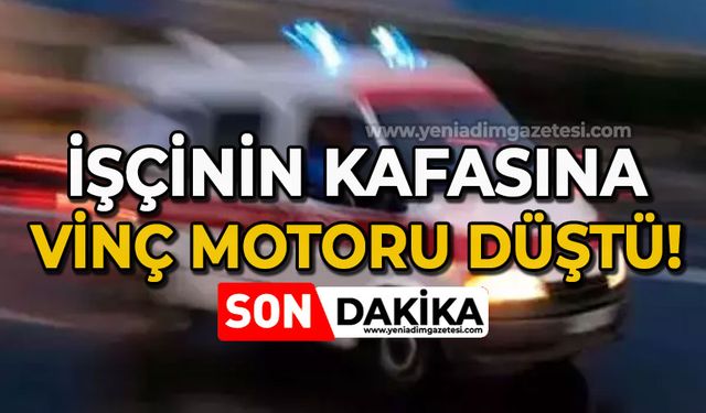 İşçinin kafasına vinç motoru düştü!