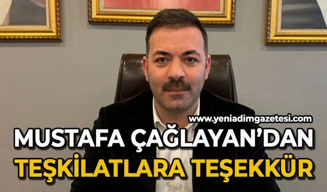 Mustafa Çağlayan'dan teşkilatlara teşekkür!