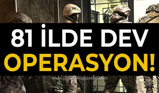 81 ilde dev operasyon: Bin 664 şüpheli hakkında işlem yapıldı!