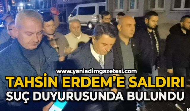 Tahsin Erdem'e saldırı: Suç duyurusunda bulundu