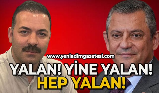 Yalan! Yine Yalan! Hep Yalan!