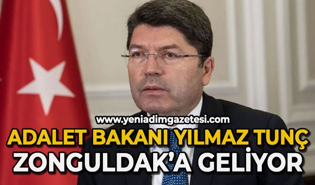 Adalet Bakanı Yılmaz Tunç Zonguldak'a geliyor