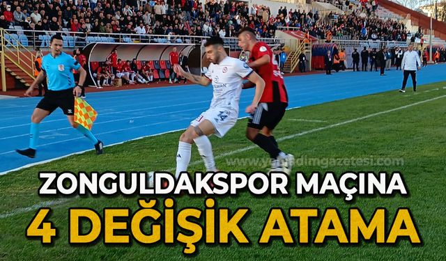 Zonguldakspor maçına 4 değişik atama