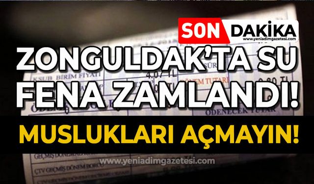 Zonguldak'ta su fena zamlandı: Muslukları açmayın!