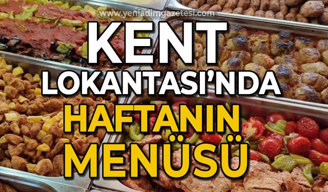 Kent Lokantası'nda haftanın menüsü belli oldu