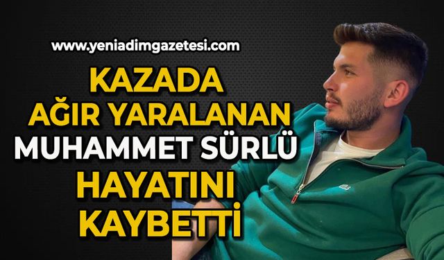 Trafik kazasında ağır yaralanmıştı, hayatını kaybetti