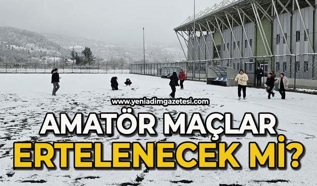 Zonguldak’ta amatör maçlar ertelenecek mi?