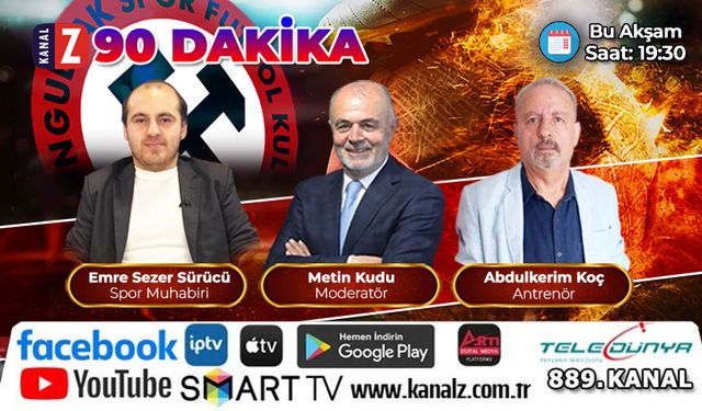 90 Dakika Bu Akşam KANAL Z'de