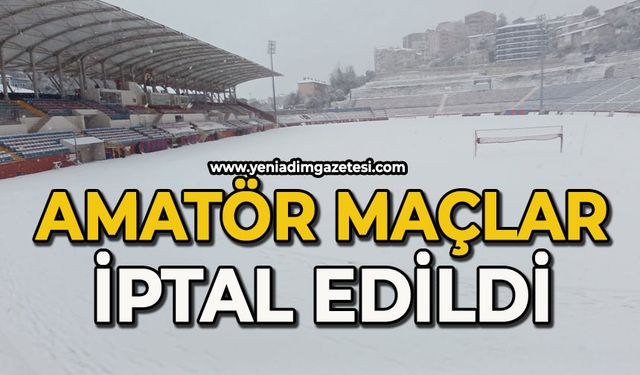 Amatör maçlar iptal edildi