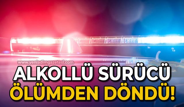 Alkollü sürücü ölümden döndü!