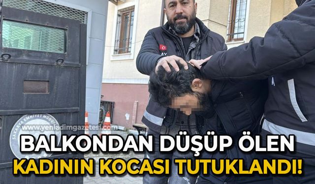 Balkondan düşüp hayatını kaybeden hamile kadının kocası tutuklandı!
