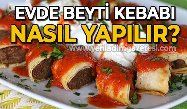 Beyti Kebabı evde nasıl yapılır?