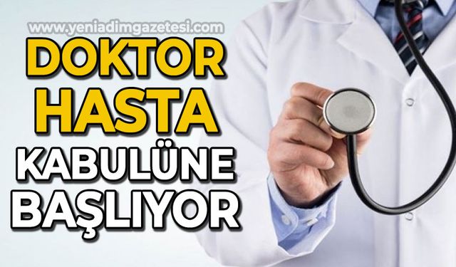 Doktor hasta kabulüne başlıyor!