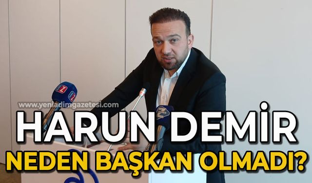 Harun Demir neden başkan olmadı?