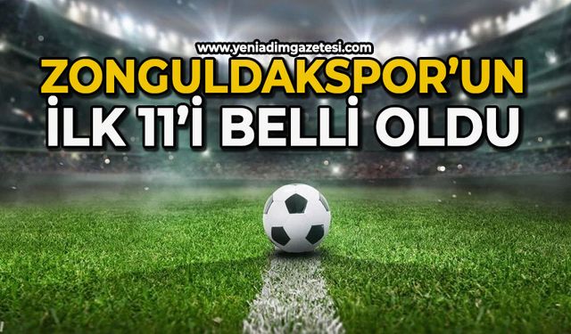 Zonguldakspor ilk 11'i açıklandı