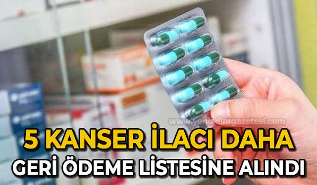 5 kanser ilacı daha geri ödeme listesine alındı