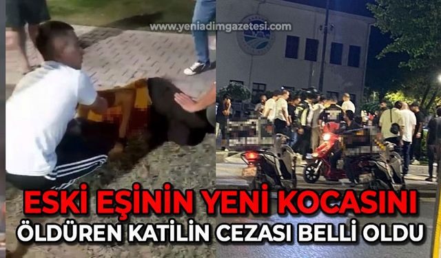 Eski eşinin yeni kocasını öldüren katilin cezası belli oldu