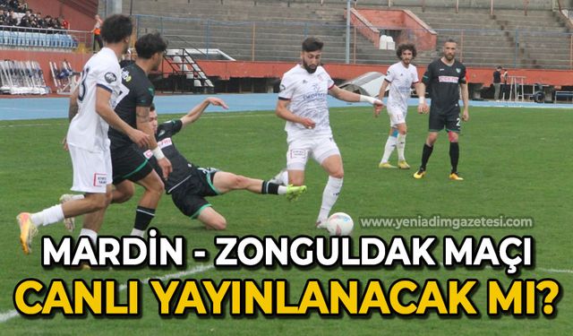 Zonguldak Mardin’e gidiyor: Maç canlı yayınlanacak mı?