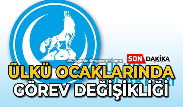 Ülkü Ocakları'nda görev değişikliği