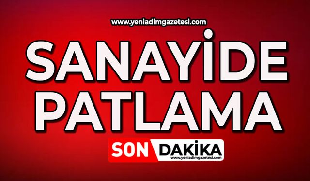 Sanayide patlama