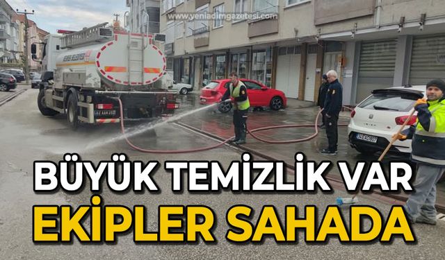 Büyük temizlik var: Ekipler sahada