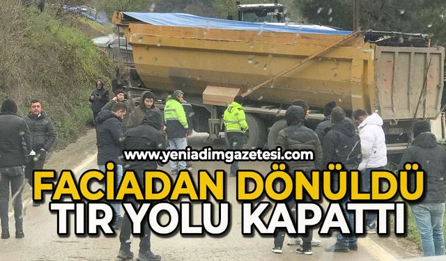 Faciadan dönüldü: Tır yolu kapattı