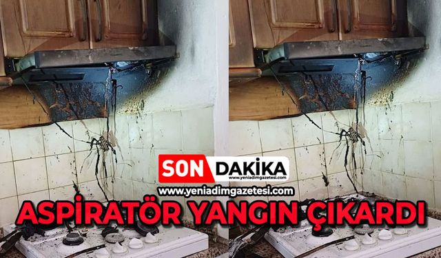 Aspiratör yangın çıkardı