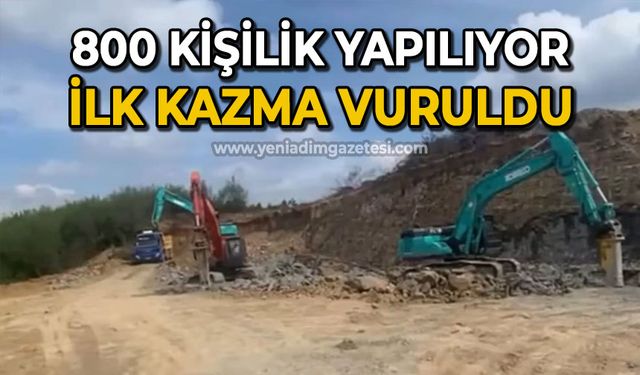 800 kişilik yapılıyor: İlk kazma vuruldu