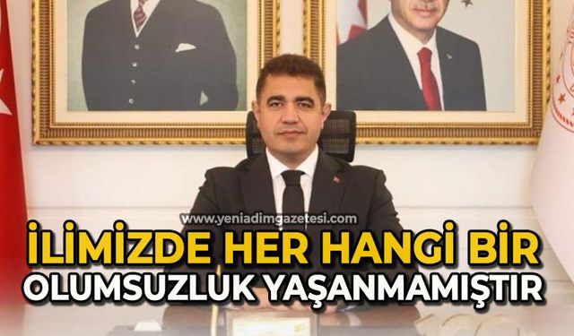 İlimizde herhangi bir olumsuz durum yaşanmamıştır