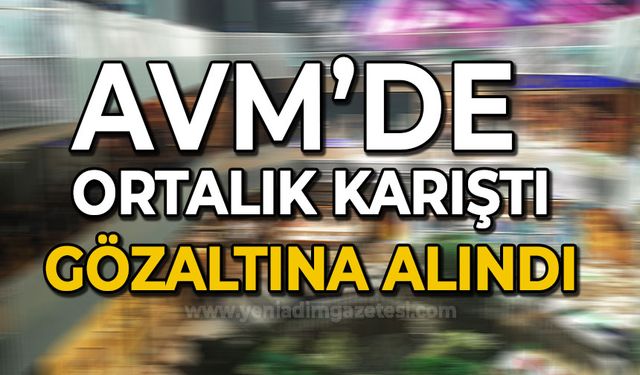 AVM'de ortalık karıştı: 4 kişi gözaltına alındı!