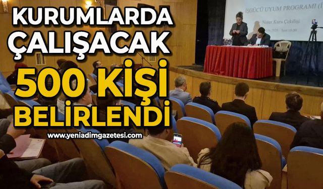 Kurumlarda çalışacak 500 kişi kurayla belirlendi