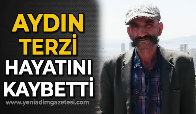 Aydın Terzi hayatını kaybetti