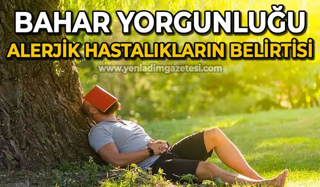 Uzmanından uyarı: "Bahar yorgunluğu alerjik hastalıkların belirtisi"