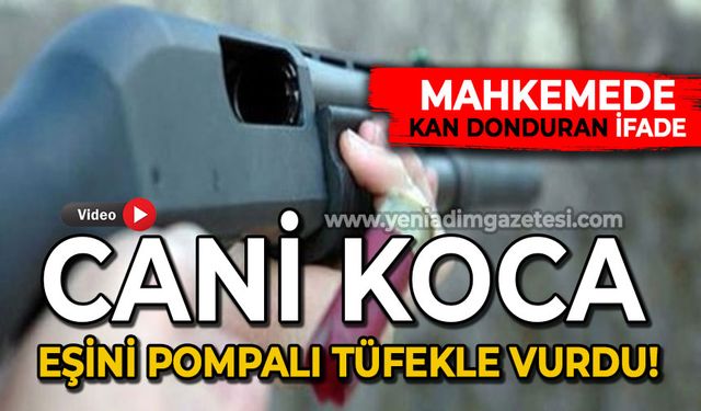 Karısını pompalı tüfekle vurdu: Mahkemede kan donduran ifade!