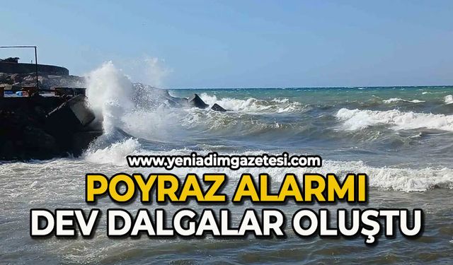 Poyraz alarmı: 4 metrelik dalgalar oluştu