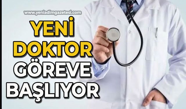 Yeni doktor göreve başlıyor