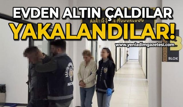 Evden altın çalan 2 şüpheli yakalandı