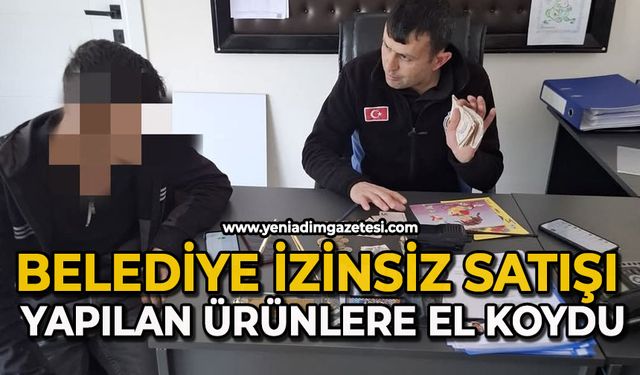 Belediye izinsiz satışı yapılan ürünlere el koydu