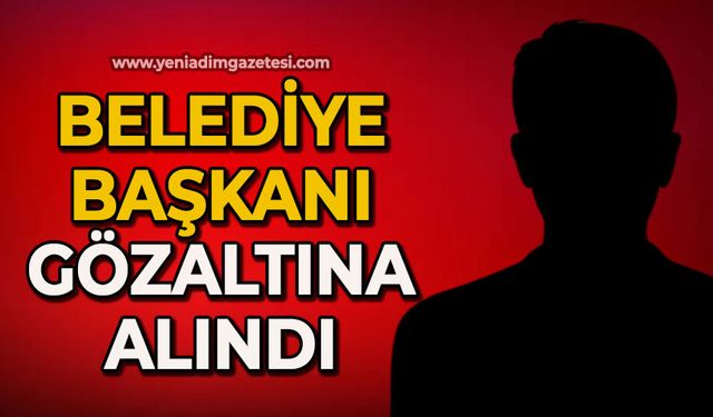 Belediye Başkanı gözaltına alındı