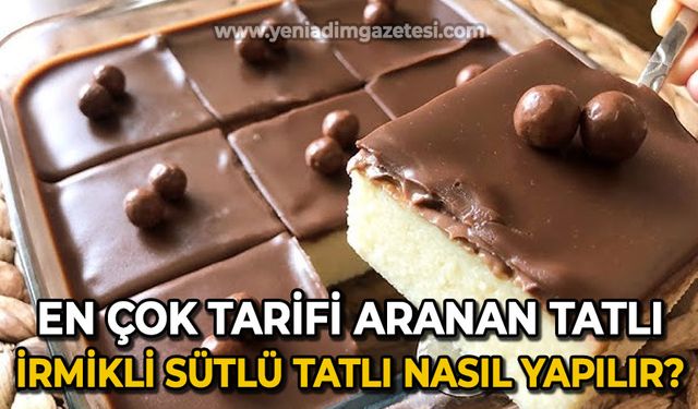 En çok aranan tatlı tarifi: İrmikli Sütlü Tatlı nasıl yapılır?