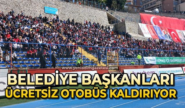 Belediye Başkanları ücretsiz otobüs kaldırıyor