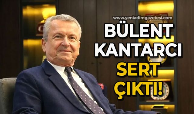 Bülent Kantarcı sert çıktı!