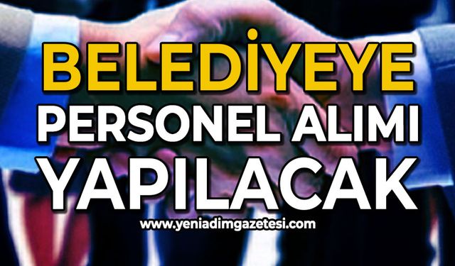 Belediyeye personel alımı yapılacak: İşte detaylar