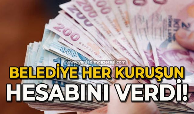 Belediye her kuruşun hesabını verdi!