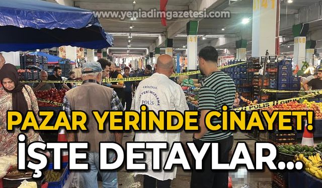 Pazar yerindeki cinayetin perde arkası iddianamede anlatıldı