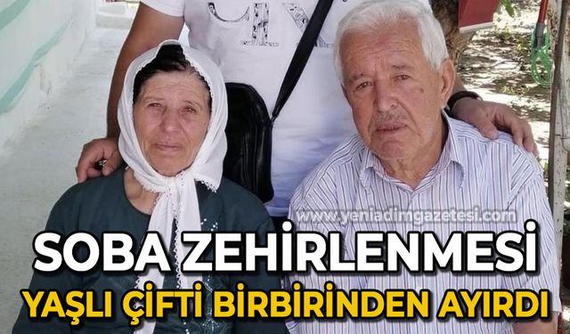 Soba zehirlenmesi  yaşlı çifti birbirinden ayırdı