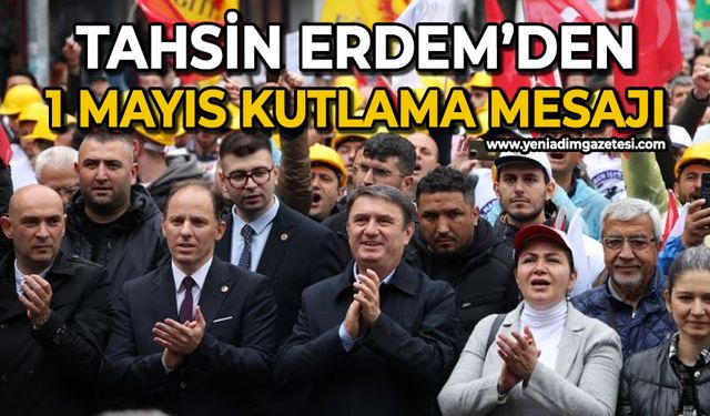 Tahsin Erdem 1 Mayıs'ı kutladı