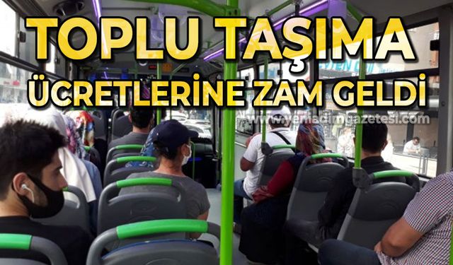 Toplu taşıma ücretlerine zam geldi