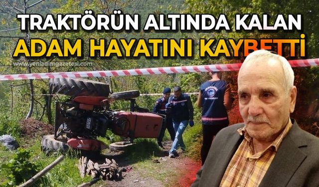 Devrilen traktörün altında kalan 85 yaşındaki adam hayatını kaybetti