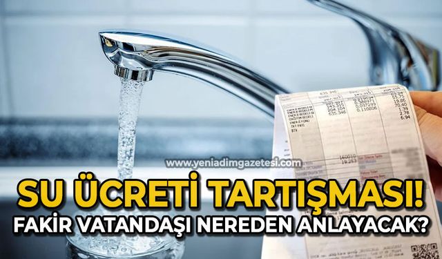 Su ücreti tartışması: "Fakir vatandaşı nereden anlayacak?"